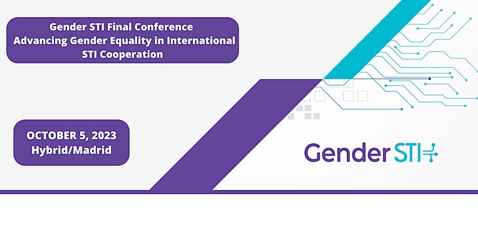 Gender STI Final Conference | Breaking Barriers: Advancing Gender Equality in International Science, Technology and Innovation Cooperation